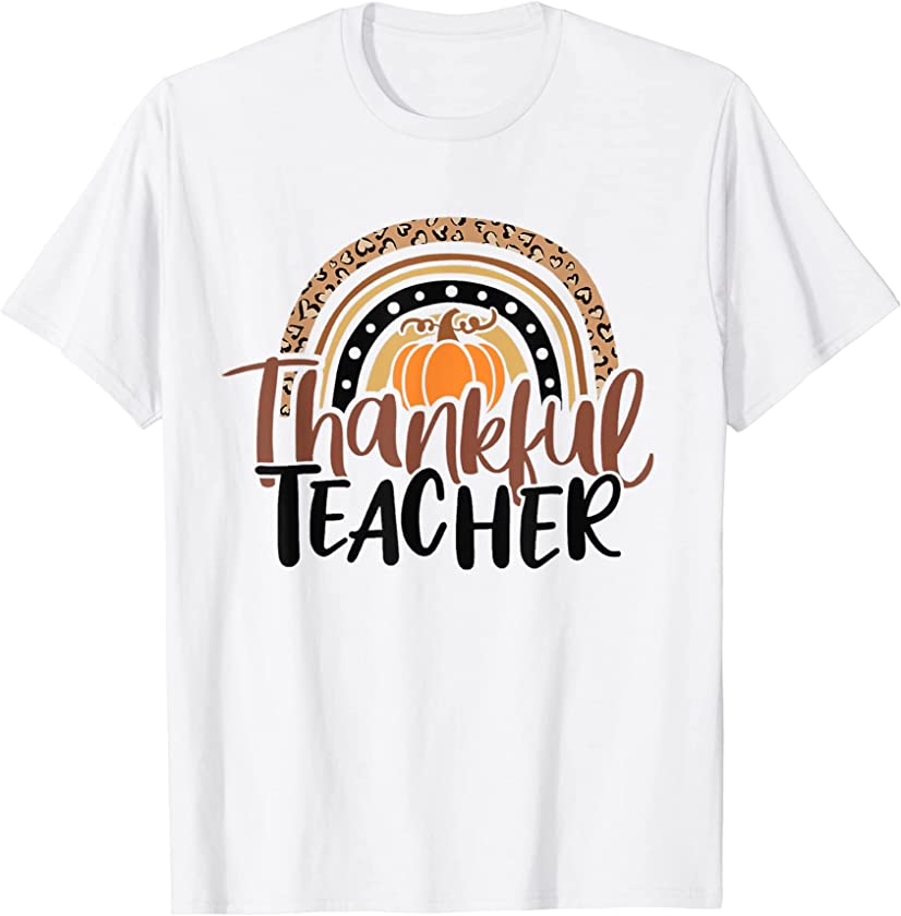 Thankful Teacher Leopard Rainbow Costume Thanksgiving Lovers T-Shirt