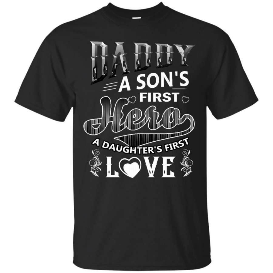 AGR Father s Day Papa Shirts Daddy A Son’s First Hero A Daughter’s First Love T shirts Hoodies Sweatshirts