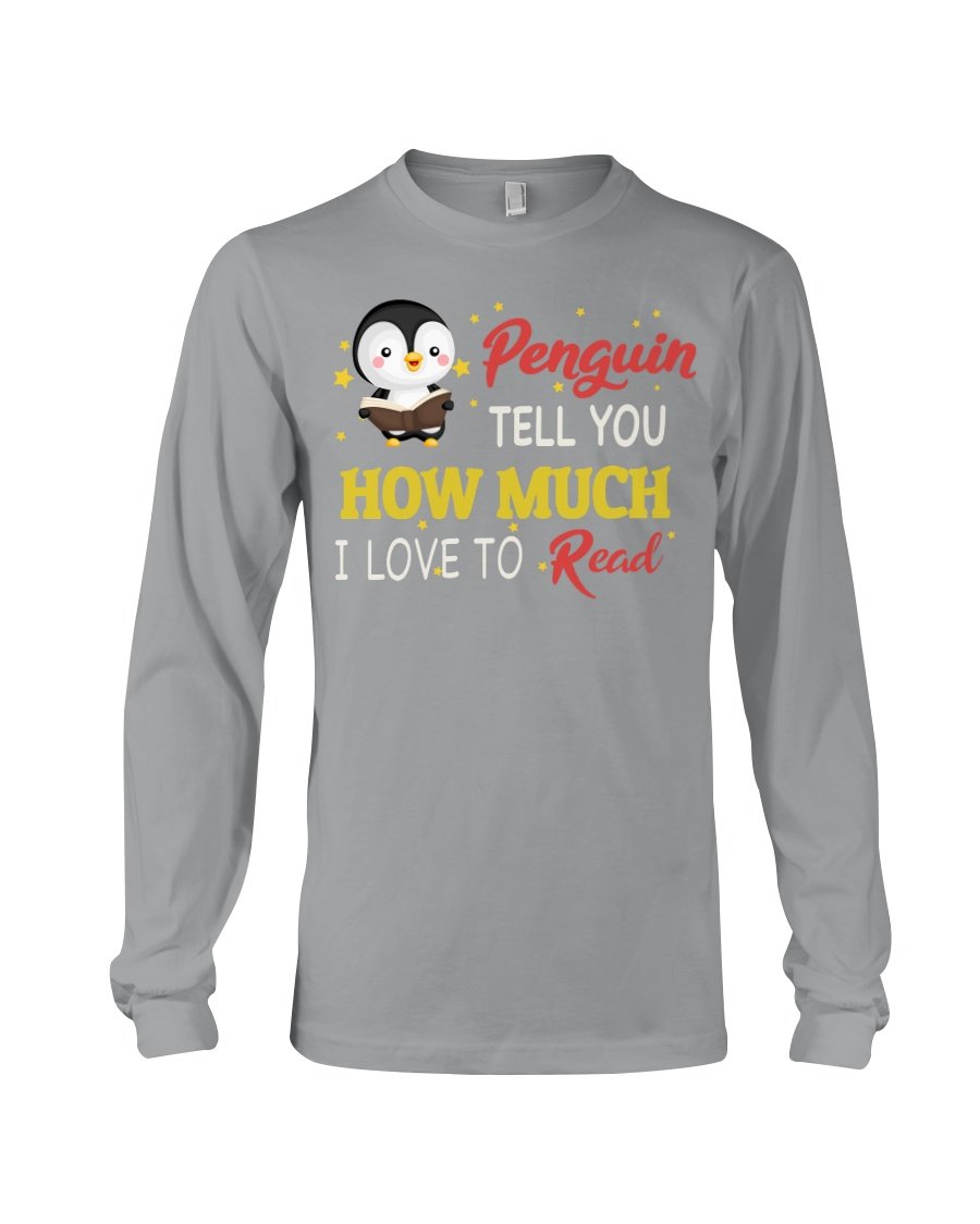 Penguin Tell Yo How Much I Love To Read Trending Unisex Long Sleeve