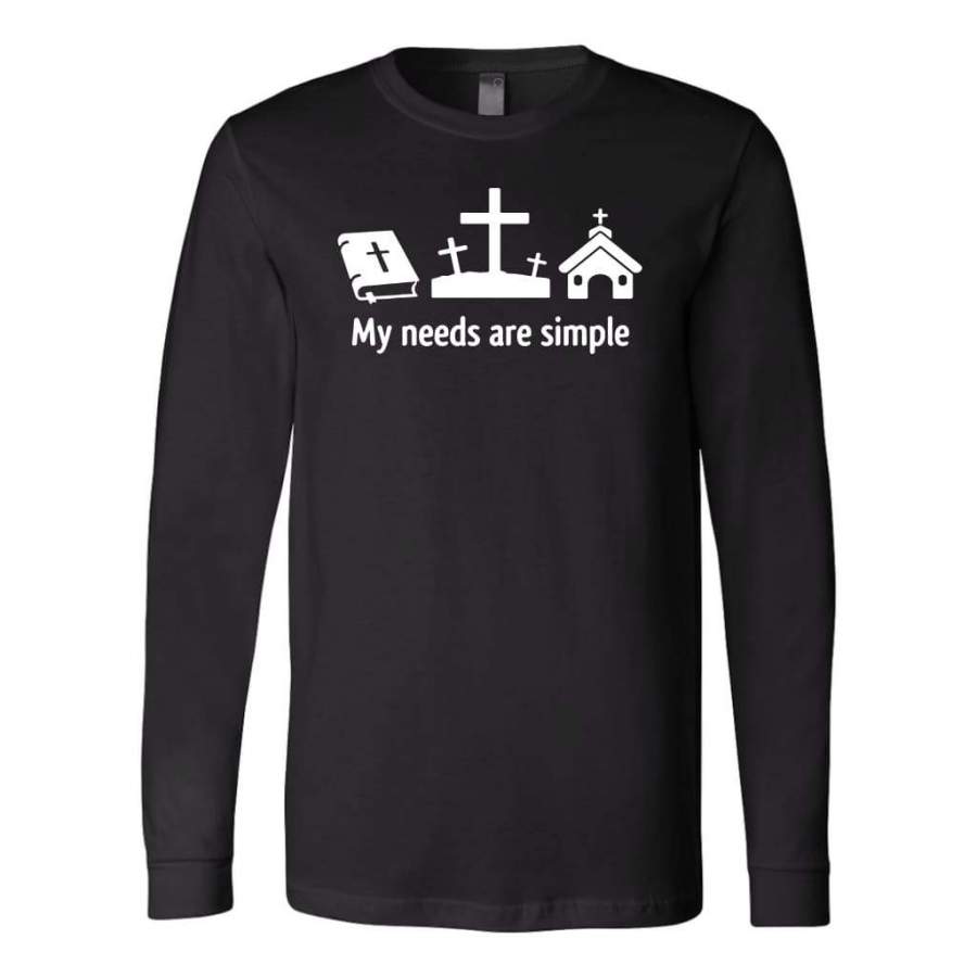 My needs are simple long sleeve t-shirt | Christian apparel