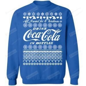 All I Want For Christmas Is Drink Coca Coca In Bottle Christmas Ugly Sweater