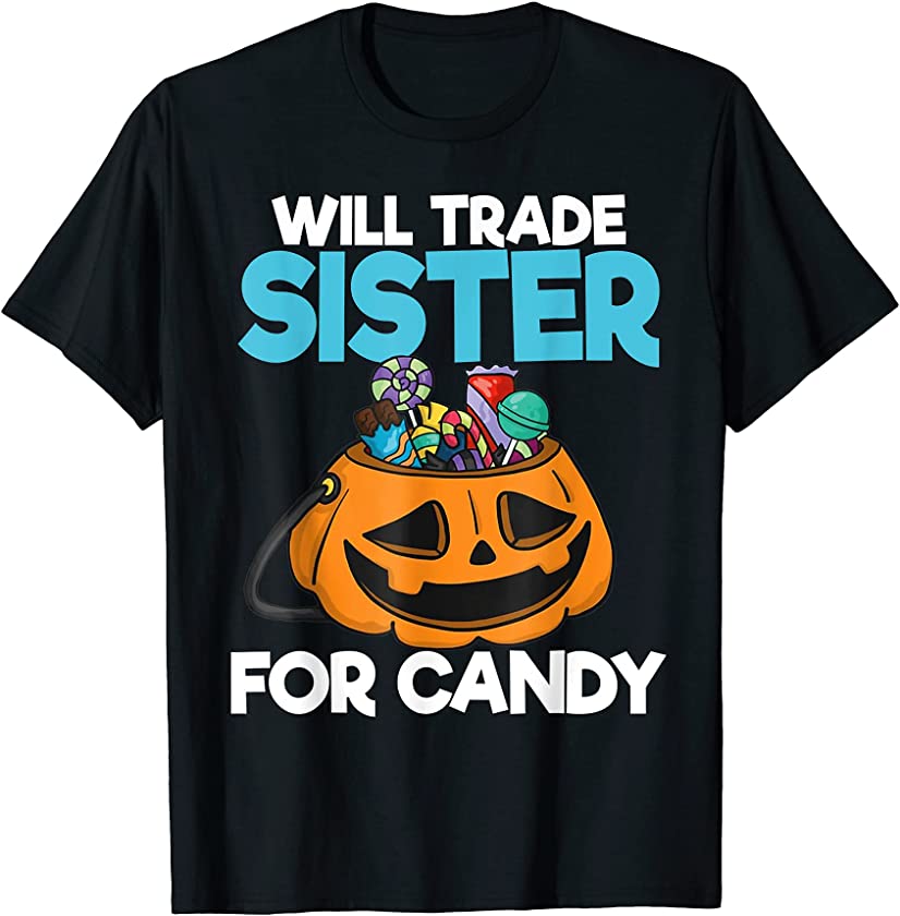 Will Trade Sister For Candy Kids Halloween shirt Toddler T-Shirt