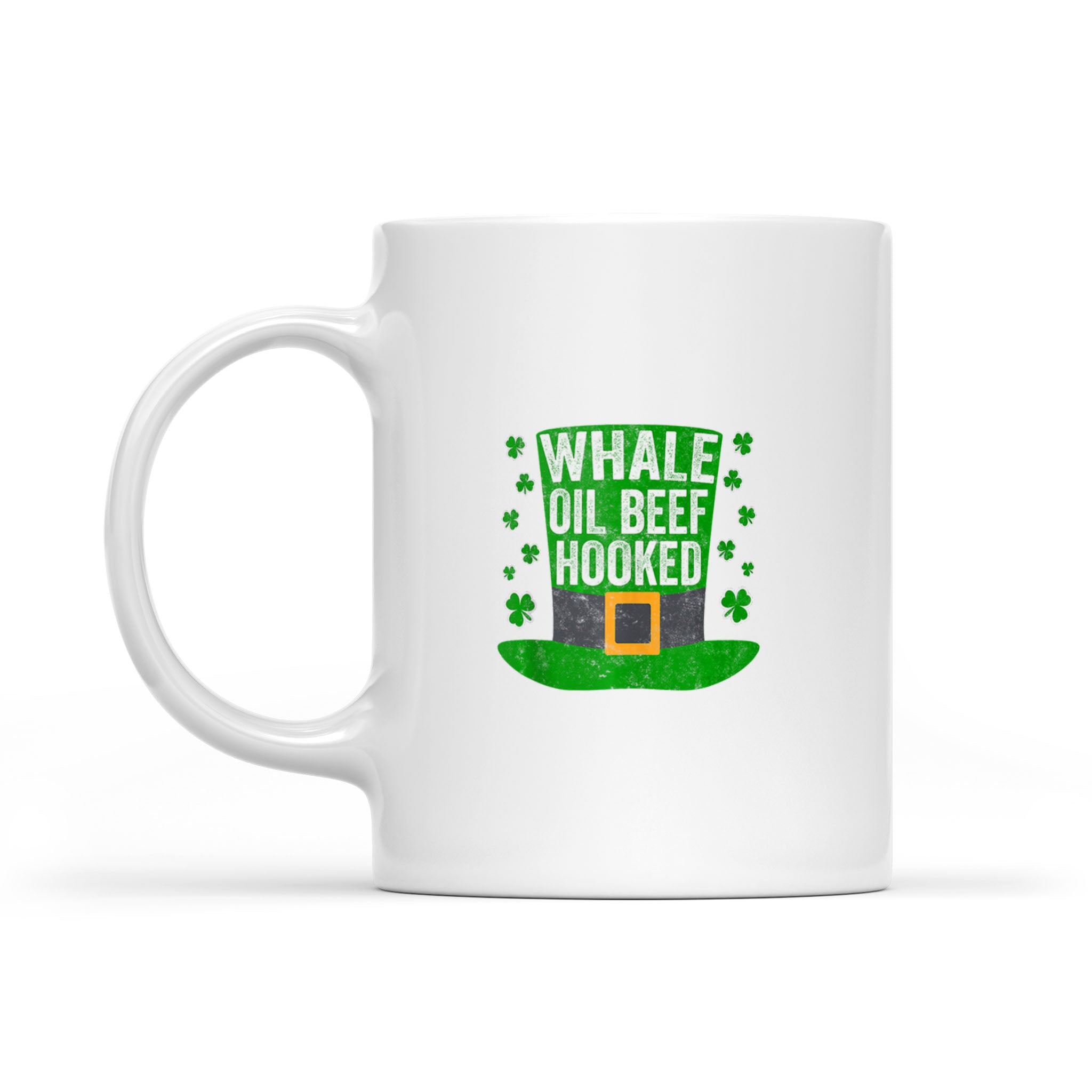 Saint Patricks Day Funny Whale Oil Beef Hooked – White Mug