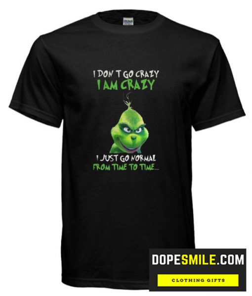 I Don’T Go Crazy I Am Crazy Cool T Shirt