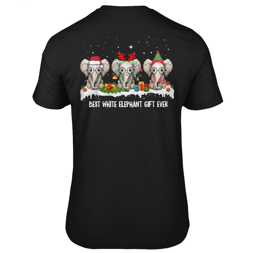 Best White Elephant Gift Ever Funny For Merry Christmas T Shirts Print On Back