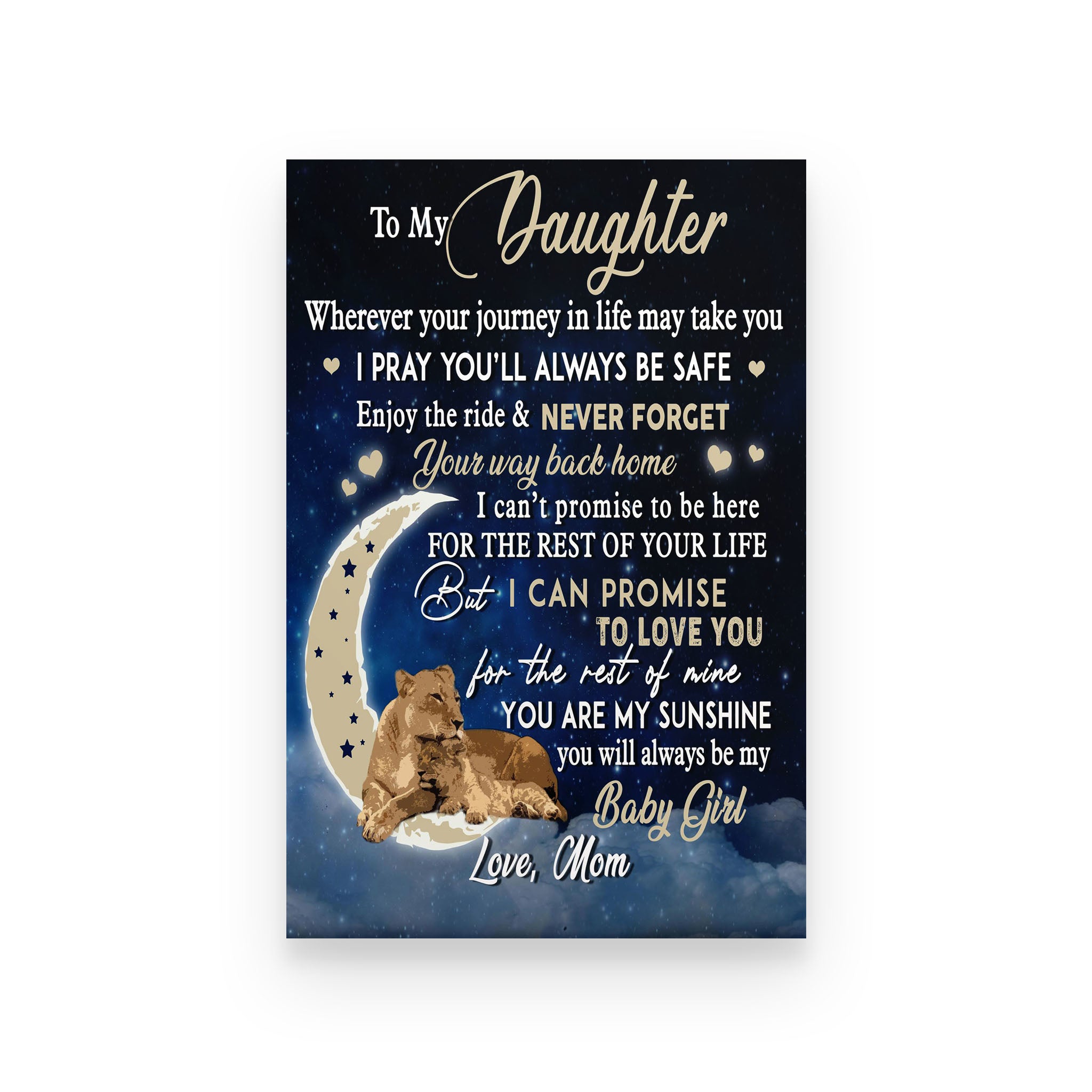 Lion poster Mom to daughter wherever your journey in life may take you I pray you’ll always be safe