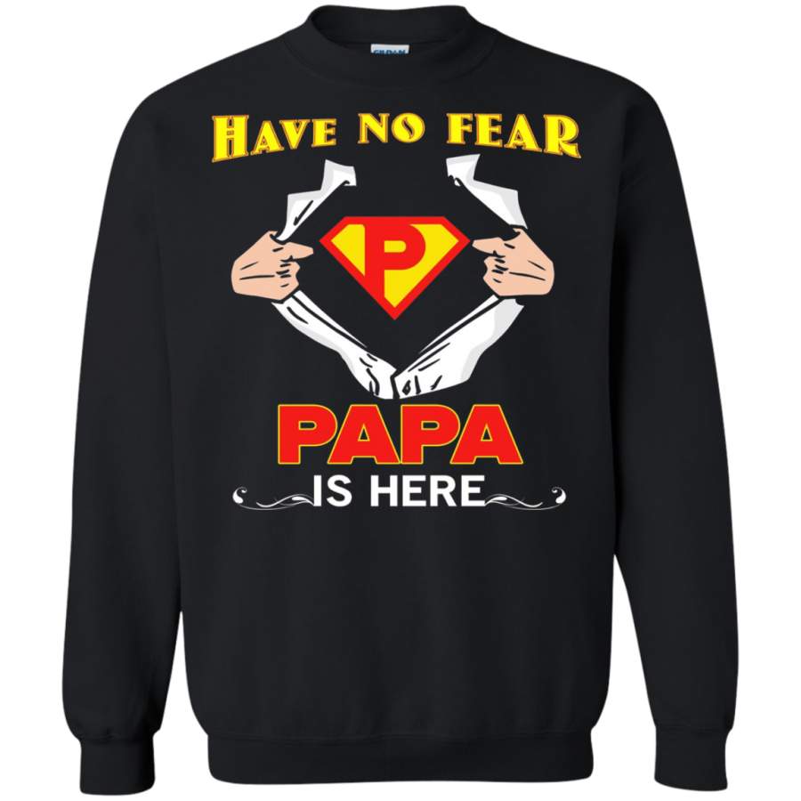 AGR Have No Fear Papa Is Here shirt – Father Day Sweatshirt