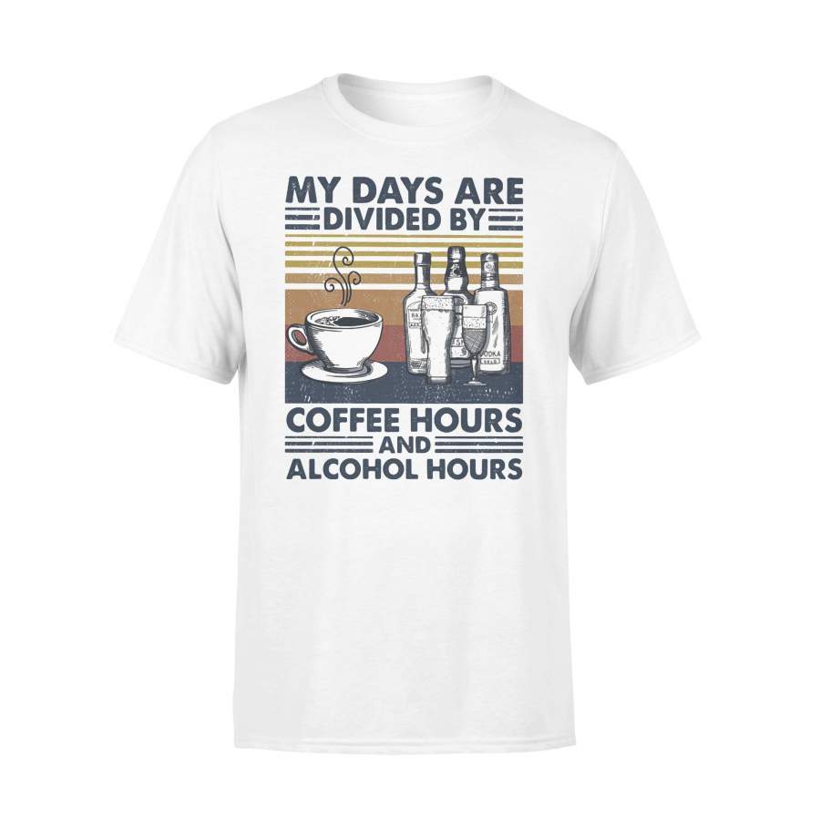 My Days Are Divided By Coffee Hours And Alcohol Hours Vintage Retro T-shirt