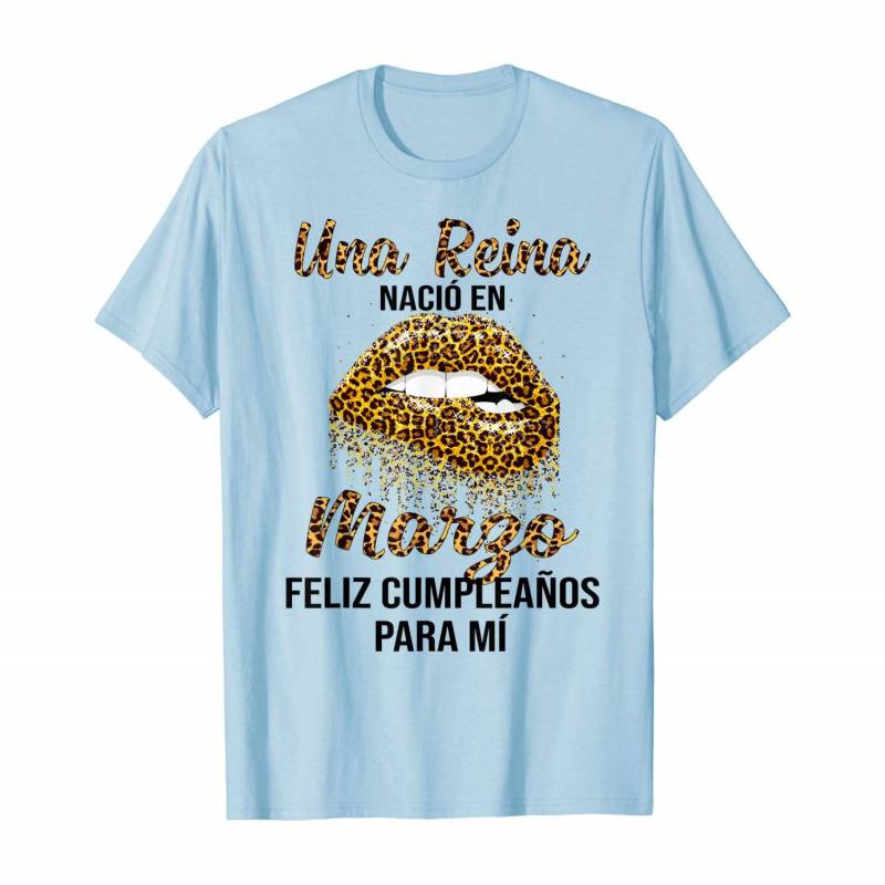 Una Reina Nacio En Marzo Feliz Cumpleaños Para Mi Leopard T-shirt