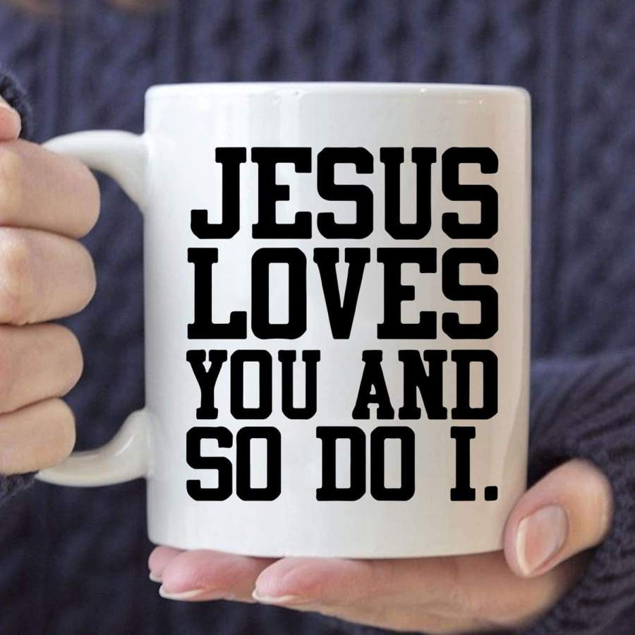 Jesus loves you and so do I coffee mug