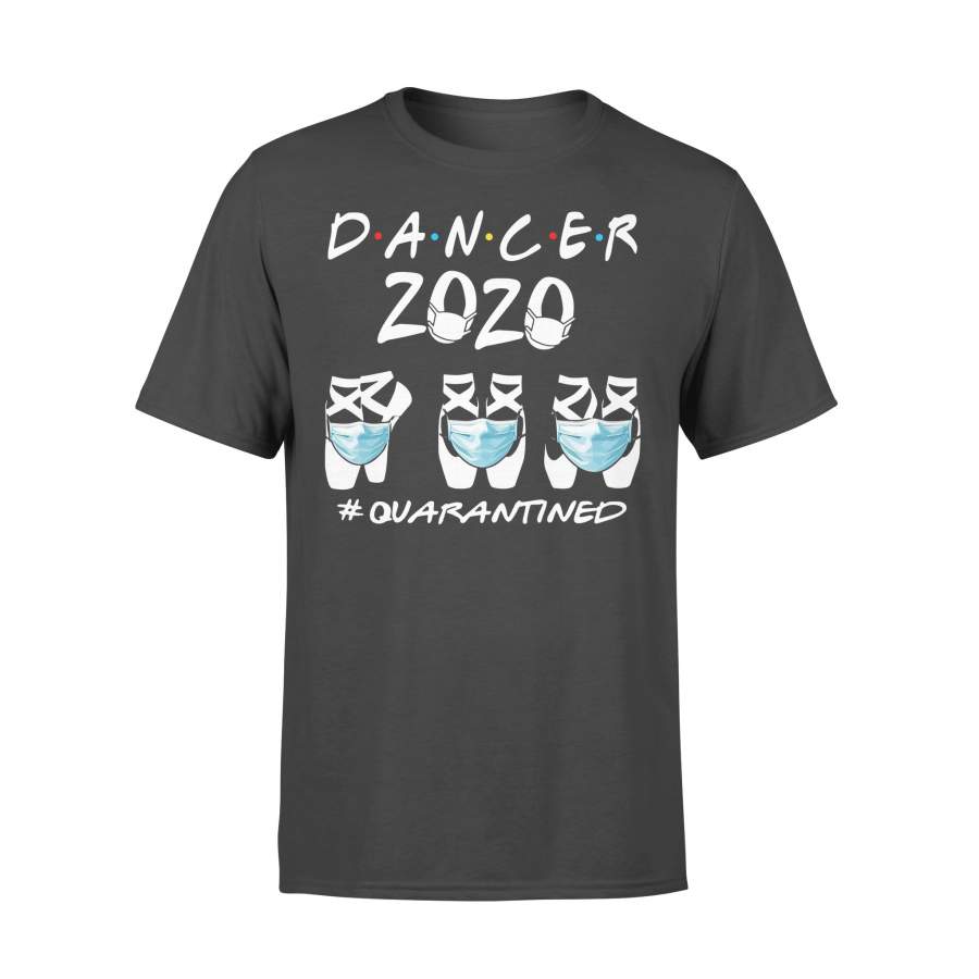 Dancer 2020 #quarantined Shirt