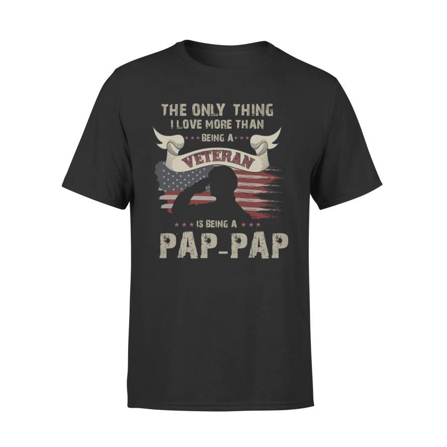 YOLOstuff The only thing I love more than being a Veteran PAP PAP Independence Day Gifts T-shirt