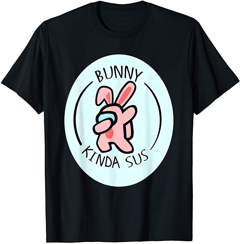 Bunny A.M.O.N.G Us Easter day T-Shirt