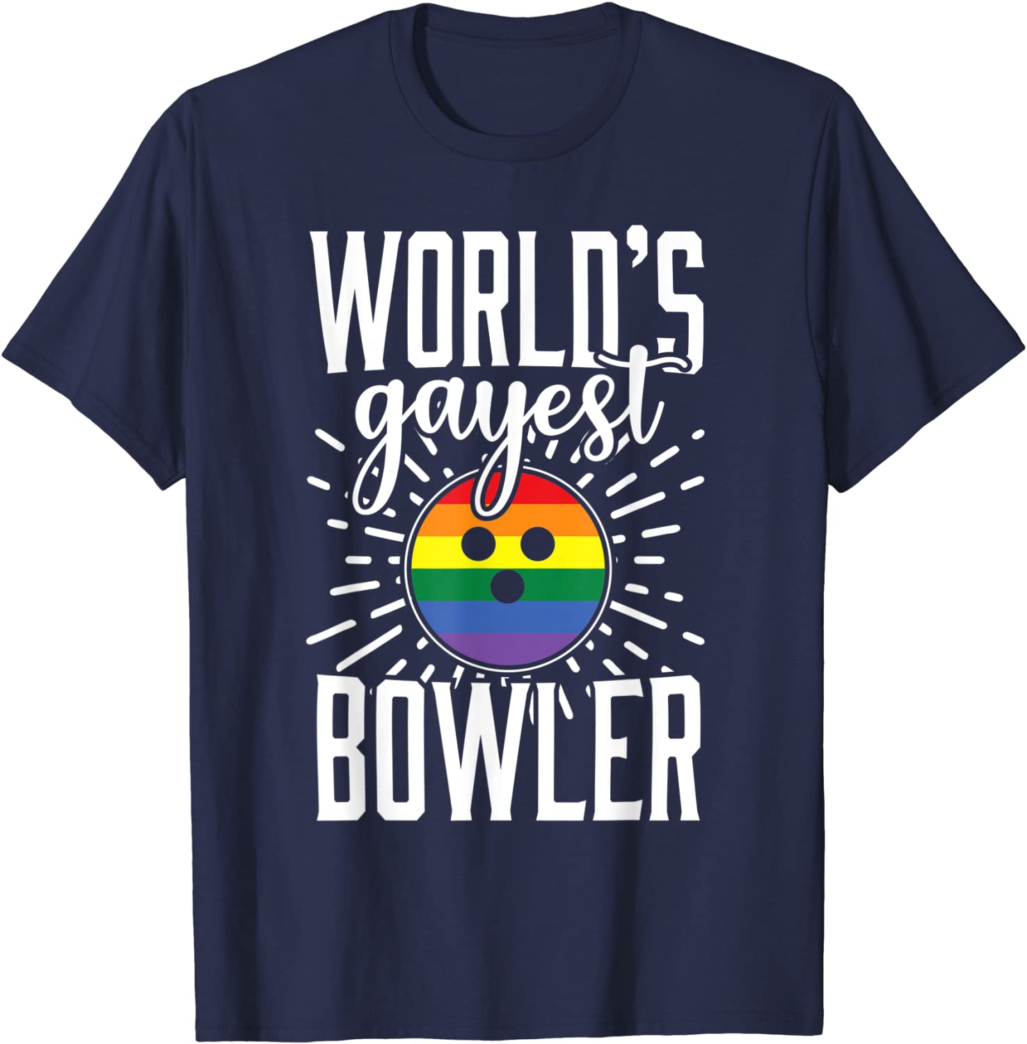 Pride T Shirt To Bowling Lover Gay, Bowling Funny World’S Gayest Bowler Lgbt Gift Shirt