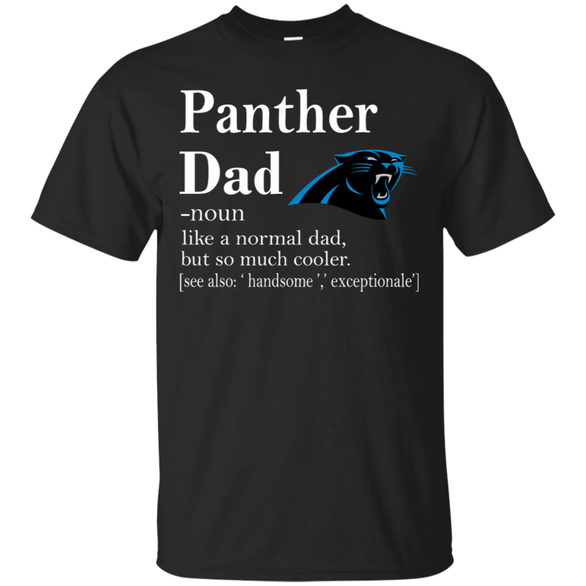 Carolina Panthers Like A Normal Dad But So Much Cooler shirt Cotton Shirt