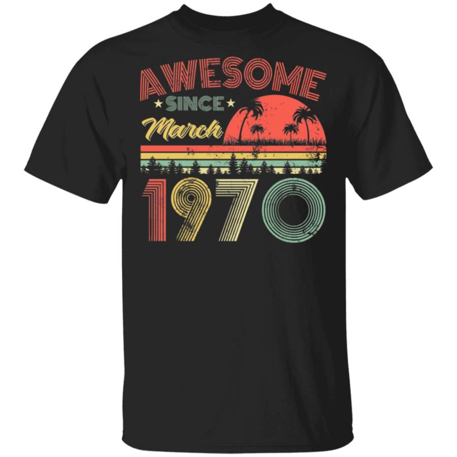 Vintage Awesome Since March 1970 50th Birthday 50 Years Old Birthday Squad Men Women Gifts T-Shirt