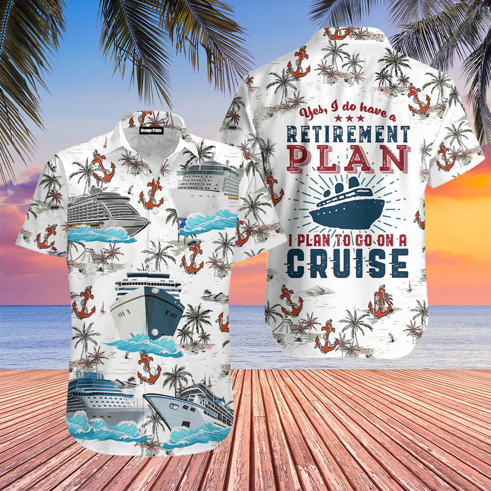 Retirement Plan To Go On A Cruise Aloha Hawaii Shirts For Men Women Ha48362