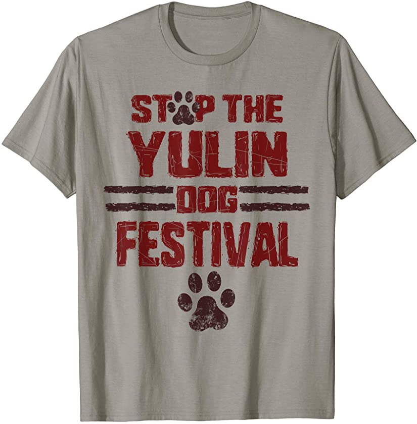 Stop The Yulin Dog Meat Festival Save Animal Rights Chinese8 T-Shirt