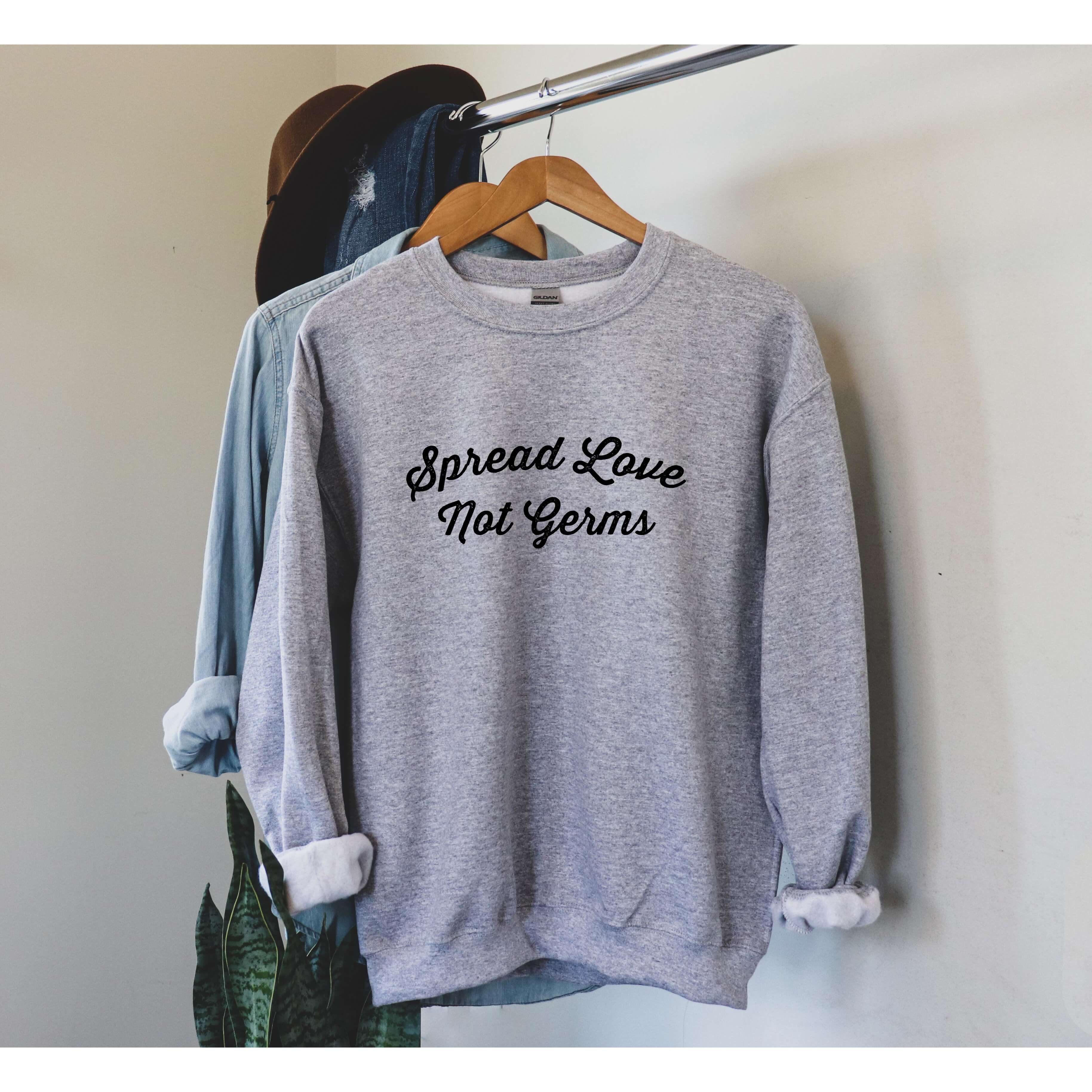 Spread Love Not Germs | Crew Neck Sweatshirt