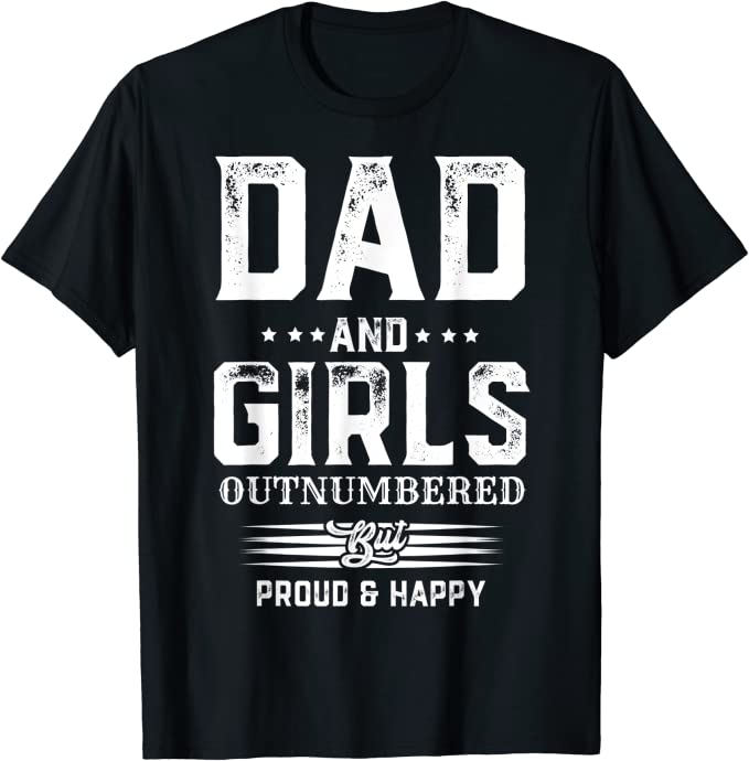 Trending Gift For Fathers Day Dad Of Girls Outnumbered But Proud And ...