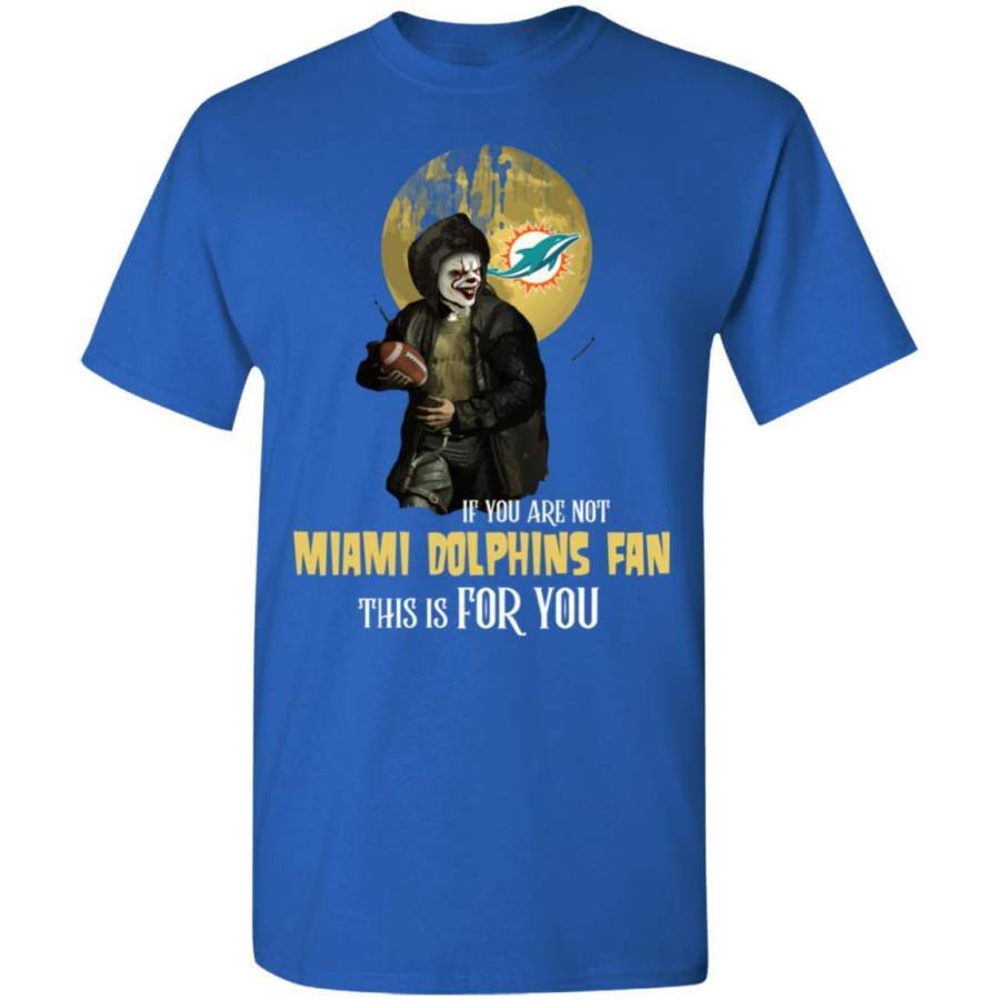 Become A Special Person If You Are Not Miami Dolphins Fan T Shirt