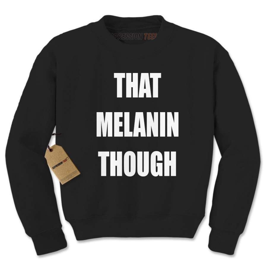 That Melanin Though Adult Crewneck Sweatshirt