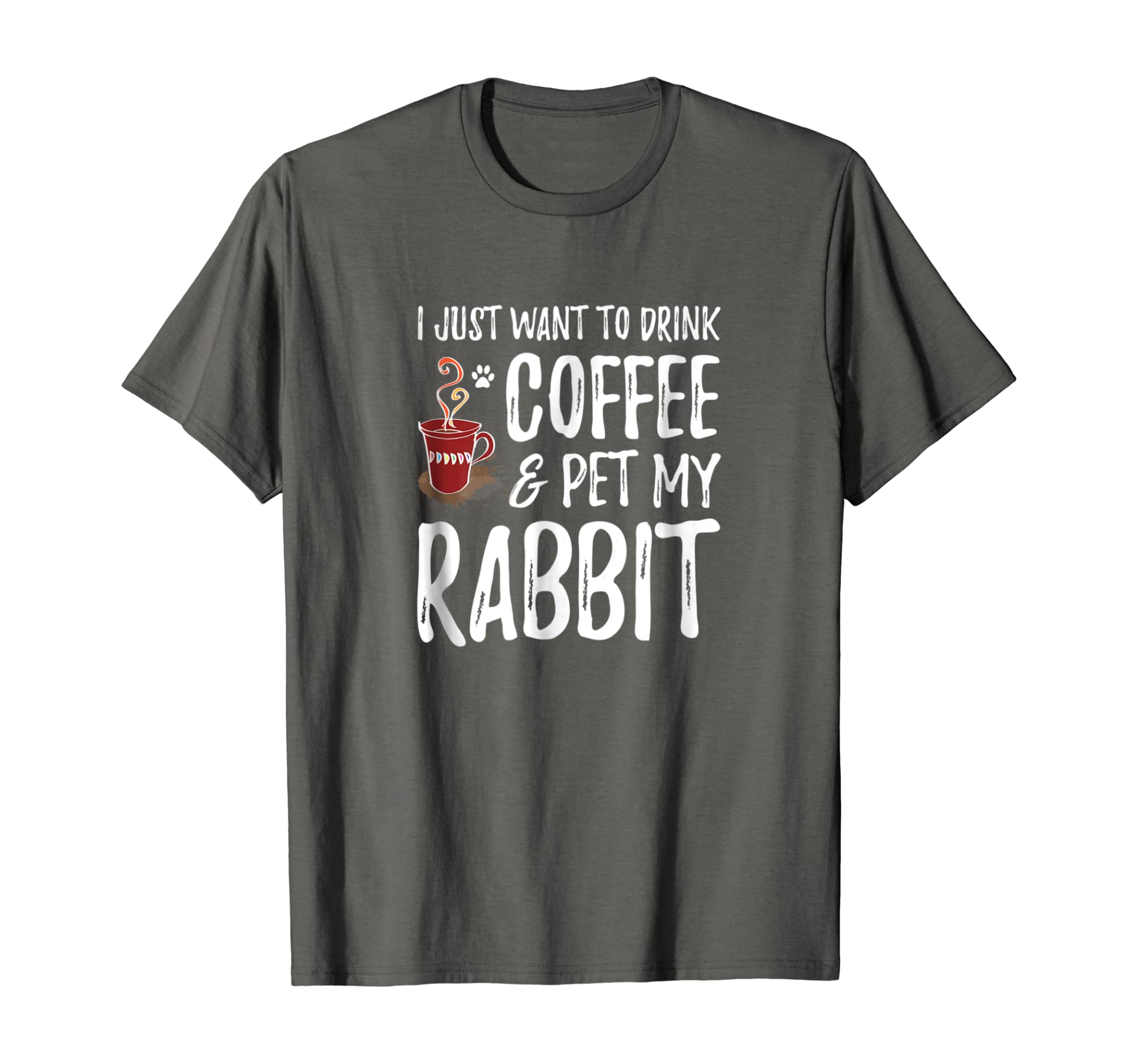 Rabbit Lover Coffee T-Shirt Funny Bunny Mom Gift