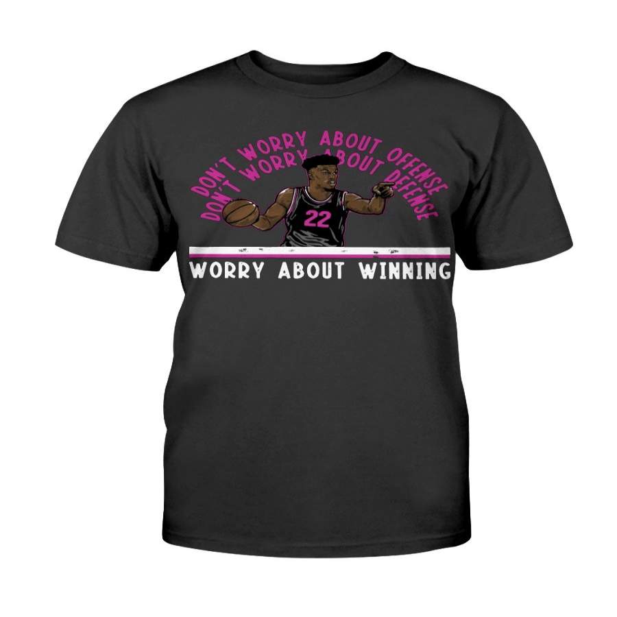 WORRY ABOUT WINNING SHIRT DONT WORRY ABOUT OFFENSE – DONT WORRY ABOUT DEFENSE – Jimmy Butler – Miami Heat