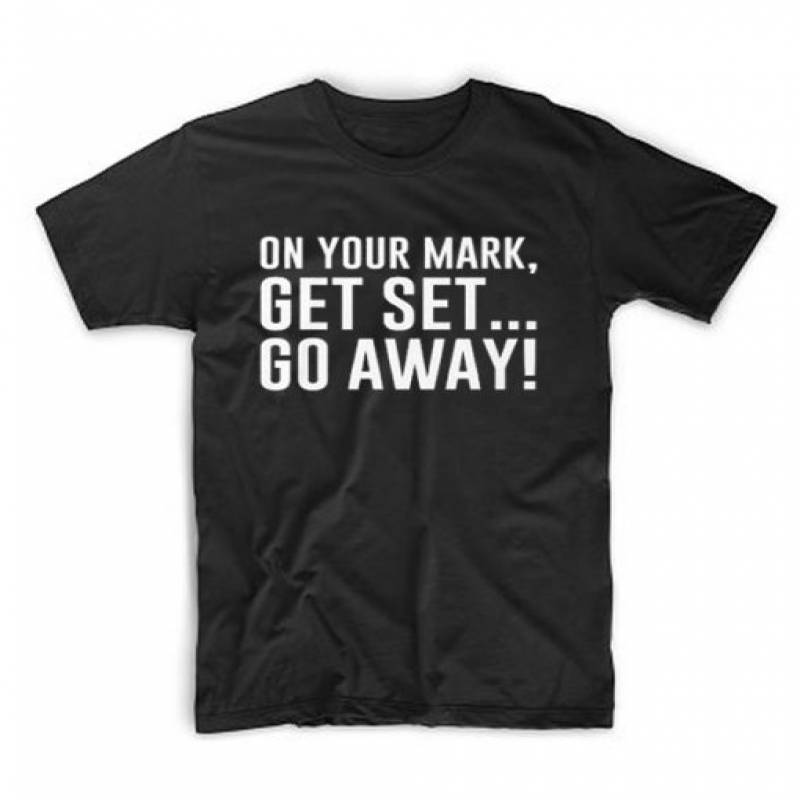 Go Away T Shirt