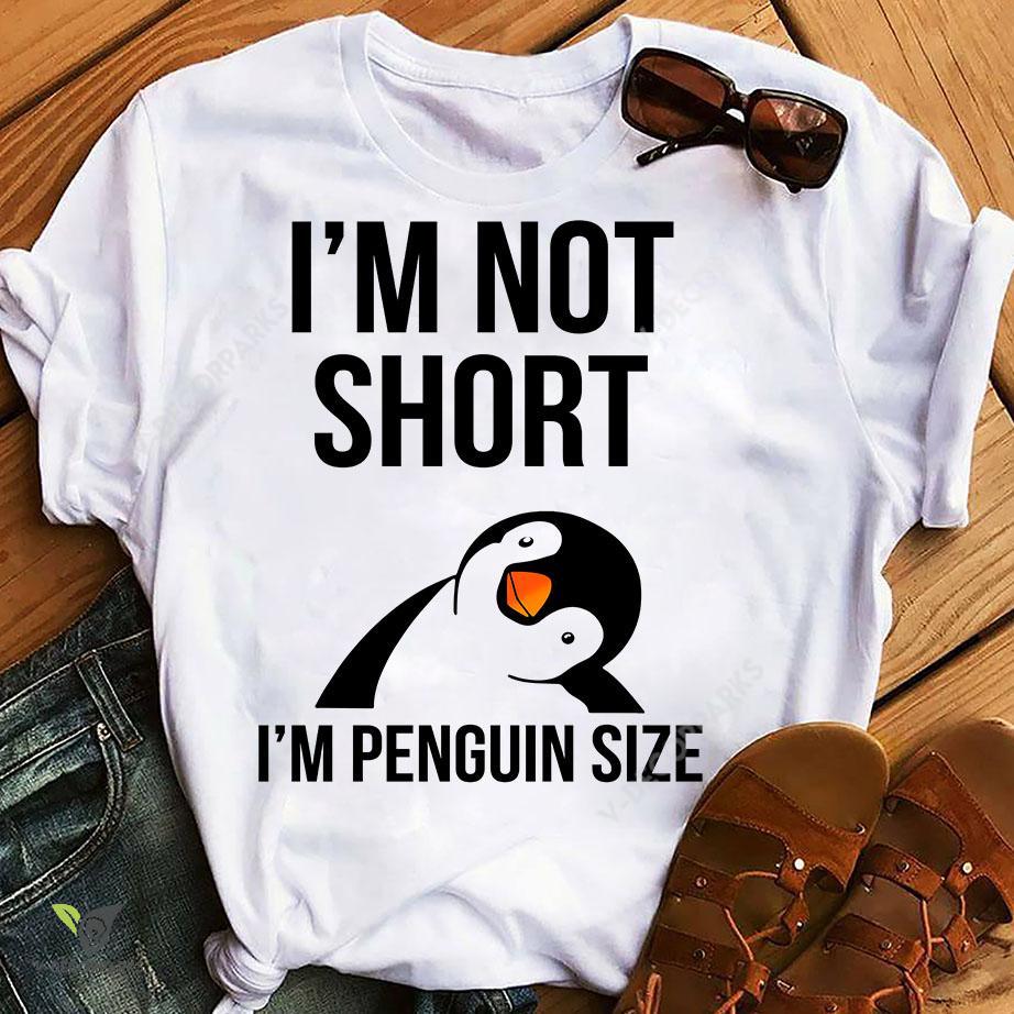 I’M Not Short I’M Penguin Size Graphic Unisex T Shirt, Sweatshirt, Hoodie Size S – 5Xl