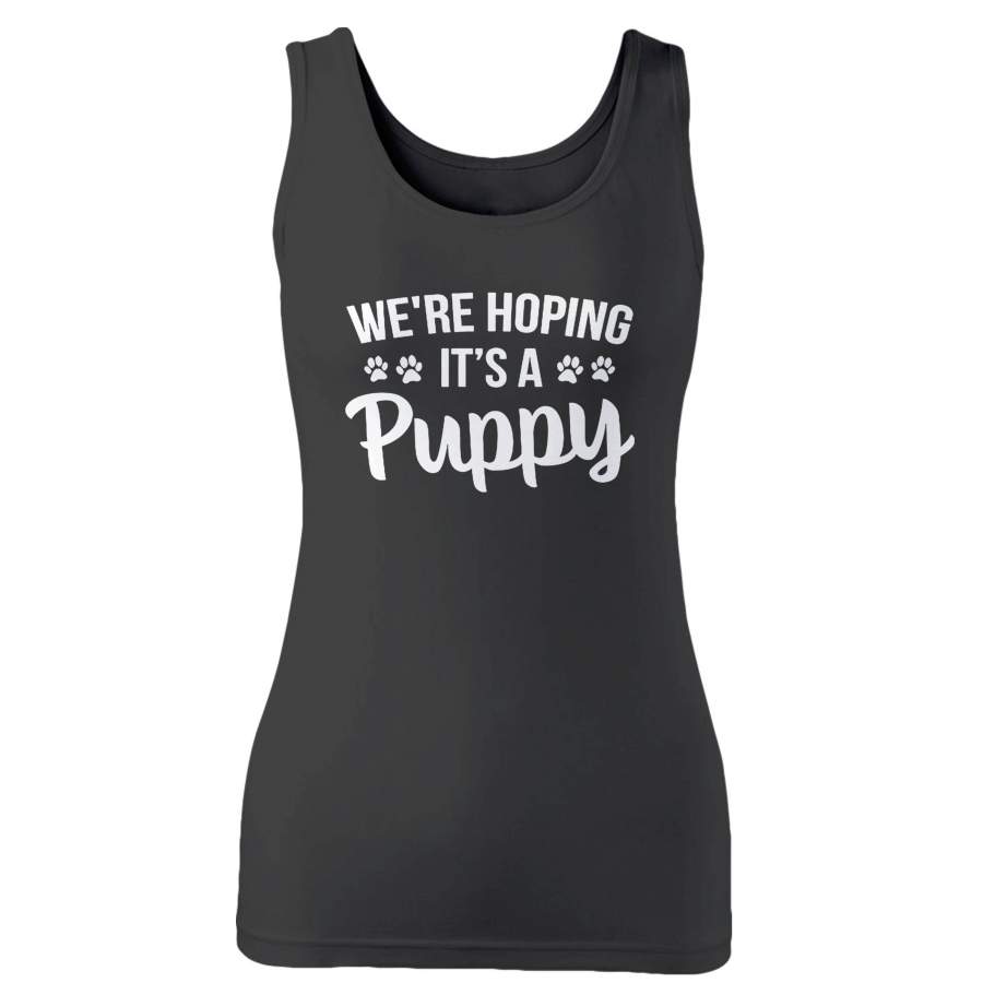 We’re Hoping It’s A Puppy Woman’s Tank Top