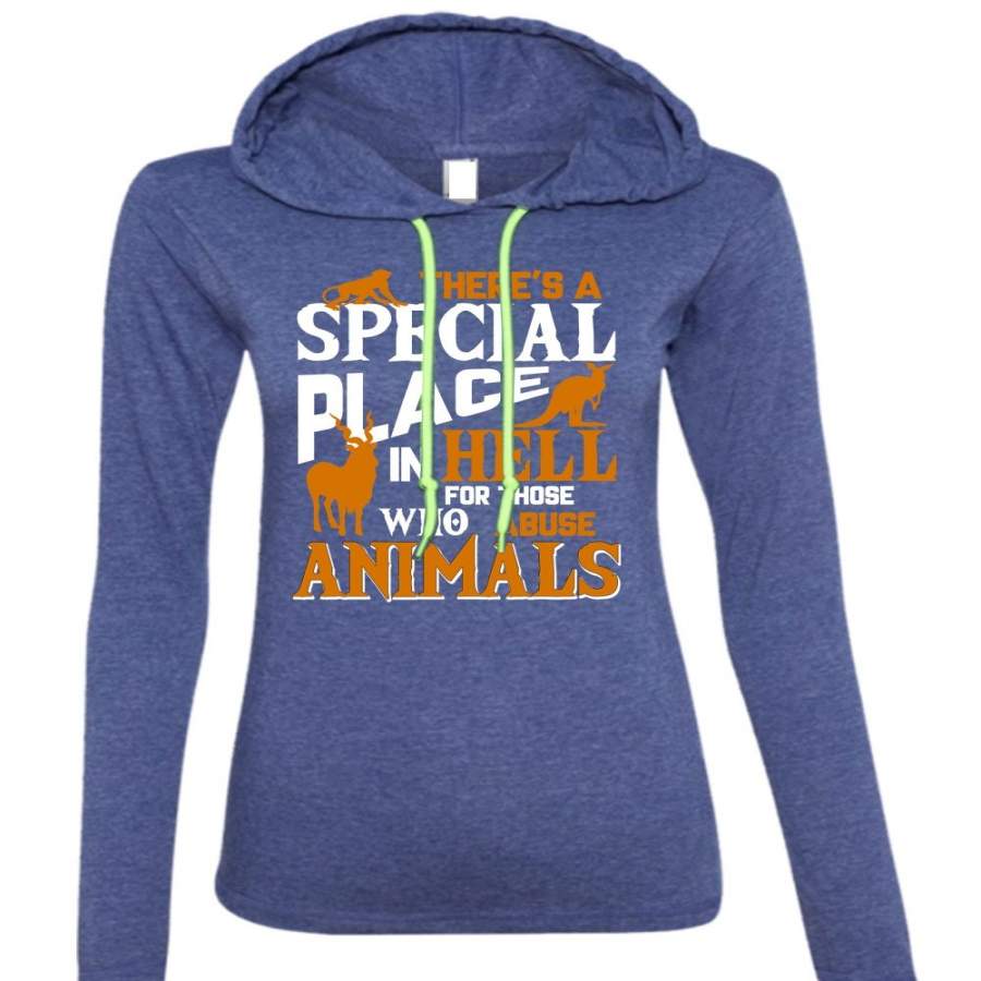 There’s A Special Place In Hell T Shirt, I Love Animal T Shirt (Anvil Ladies Ringspun Hooded)