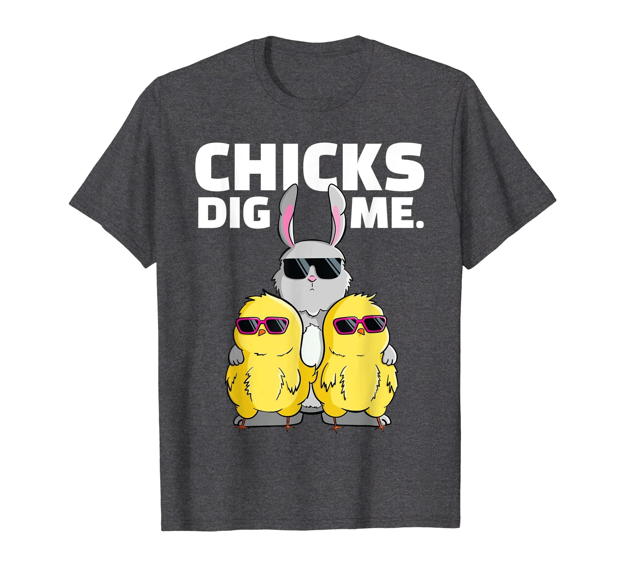 Chicks Dig Me Tshirt Easter Bunny Shirt For Boys Men Dads  ,Sweatshirt ,Hoodie