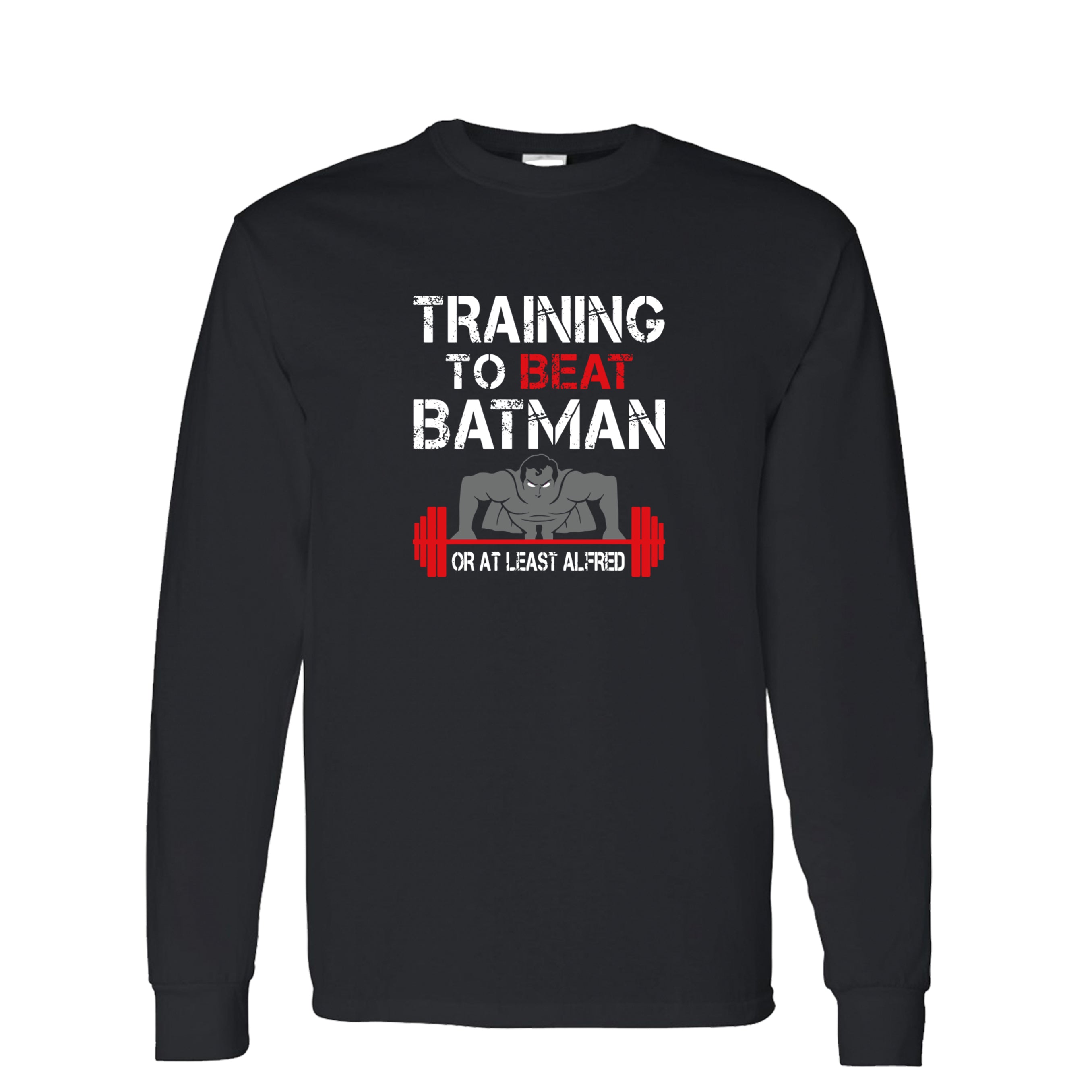 Training To Beat Batman Or At Least Alfred Men’s Long Sleeve T-shirt