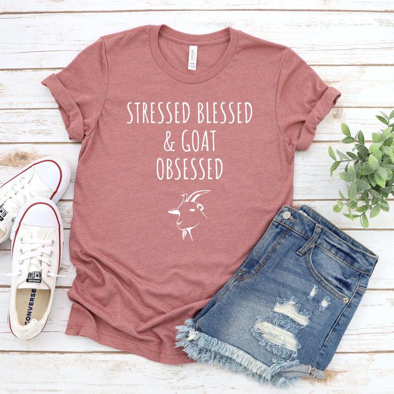 Goat Lover Gift Cute Funny Goat Obsessed Shirt For Women Gifts For Goat Owner Stressed Blessed & Goat Mama Tshirt Goat Mom Shirt