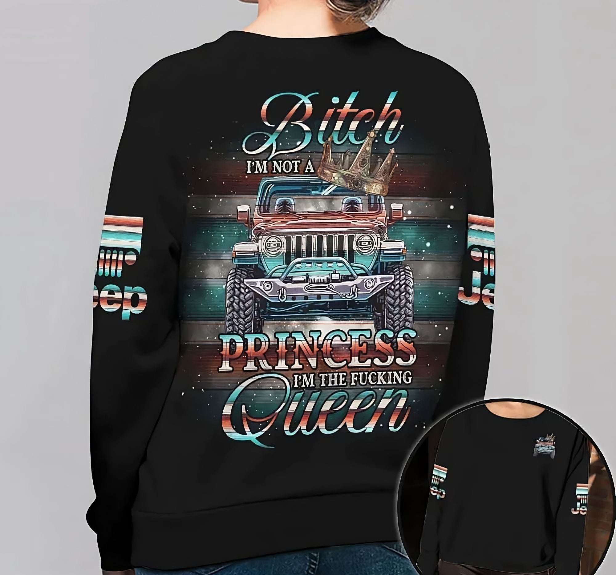 B I’M Not A Princess Jeep Queen All Over Print Sweatshirt