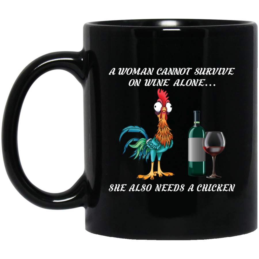 AGR A Woman Can Not Survive On Wine Alone She Also Needs A Chicken Coffee Mug