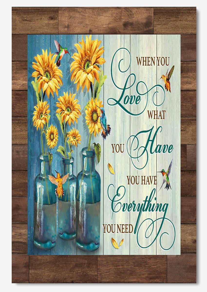 When You Love What You Have Inspiration Quote Wall Art Gift For Gardener Home Decor Poster