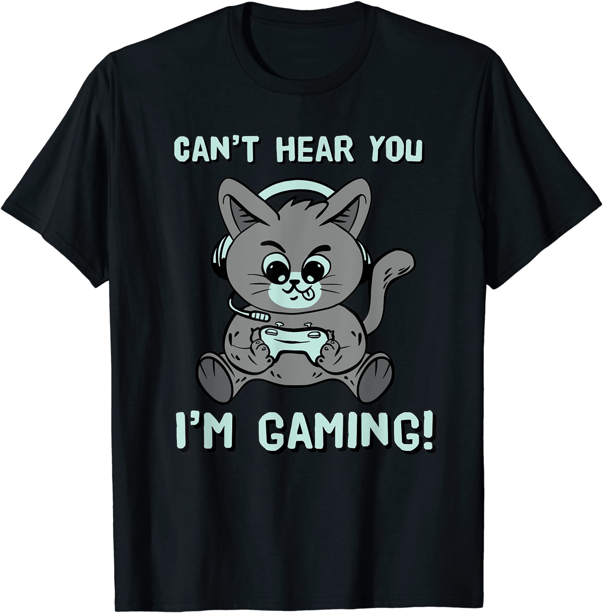 Can’T Hear You I’M Gaming | Funny Cute Cat Gamer Gift T-Shirt