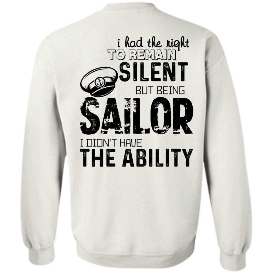Being A Sailor T Shirt, I Had The To Remain Silent But Being Sailor Sweatshirt