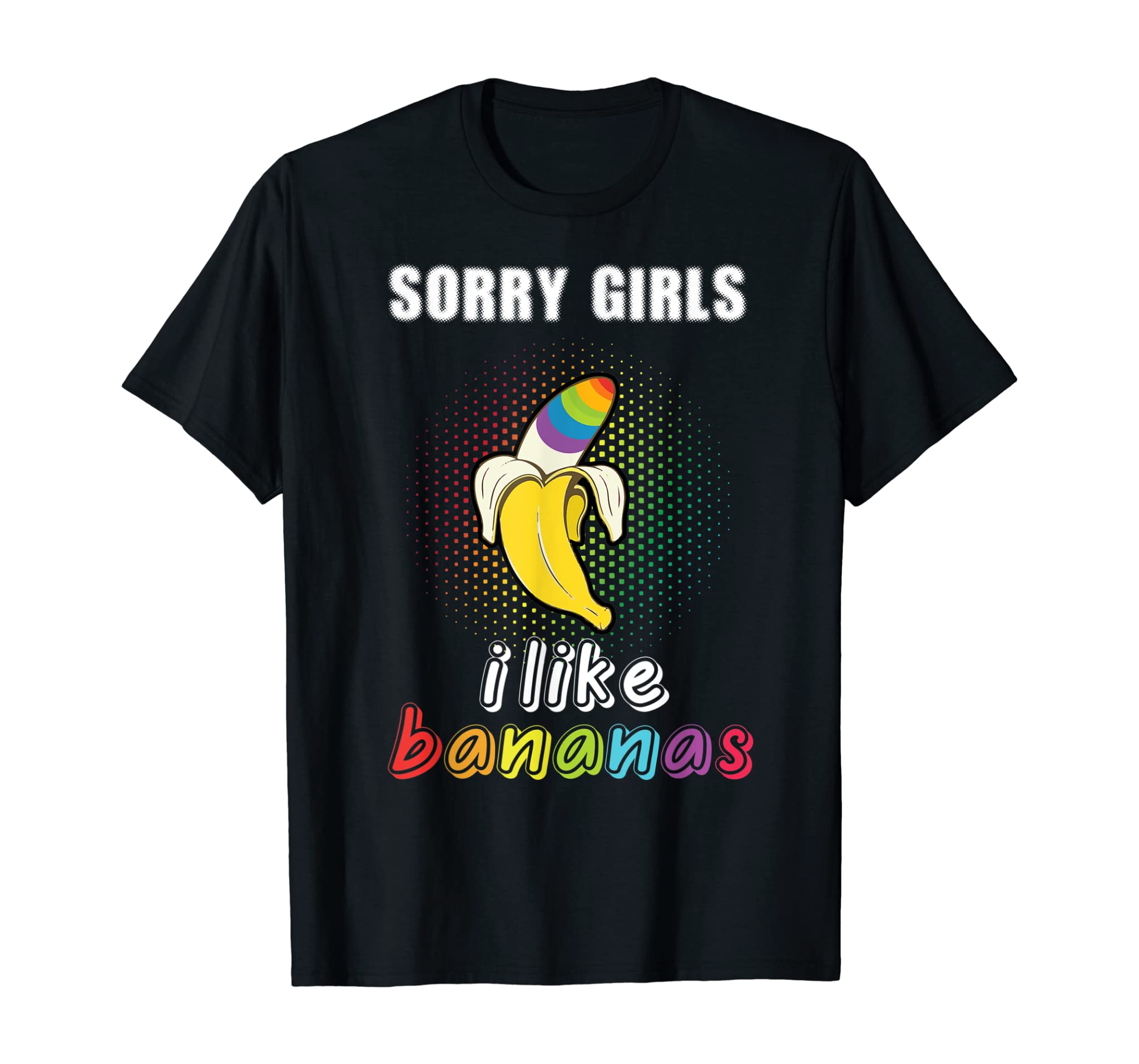 Mens Sorry Girl I Like Bananas Funny Lgbt Gay Pride Tshirt Gifts