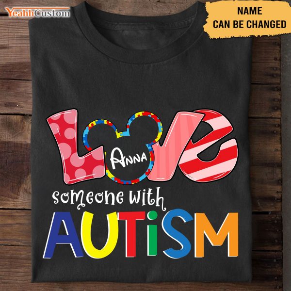 Personalized Love Someone With Autism Unisex T-Shirt For Men Women Kid Autism Awareness Shirts Gifts Family Ht