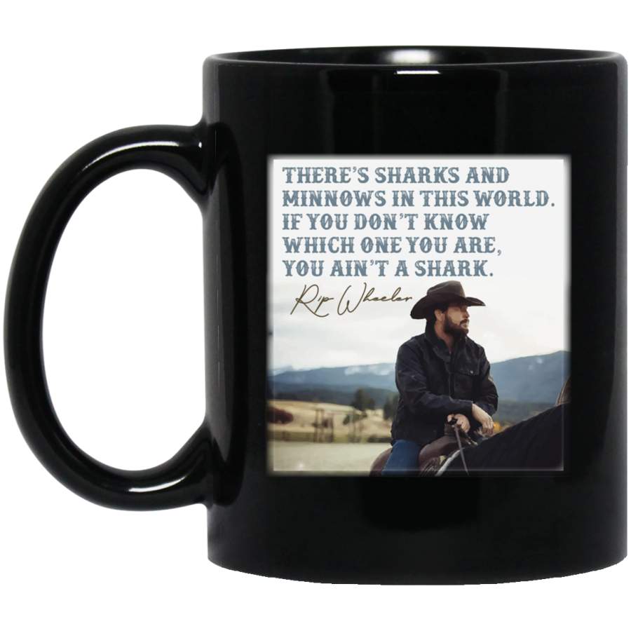 Rip Wheeler You Ain’t the Shark Quote Fan Yellowstone 11 oz Mug