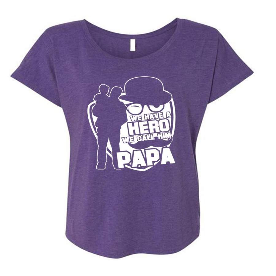 We Call Him Papa T Shirt, Being A Daddy T Shirt, Cool Shirt (Ladies’ Triblend Dolman Sleeve)