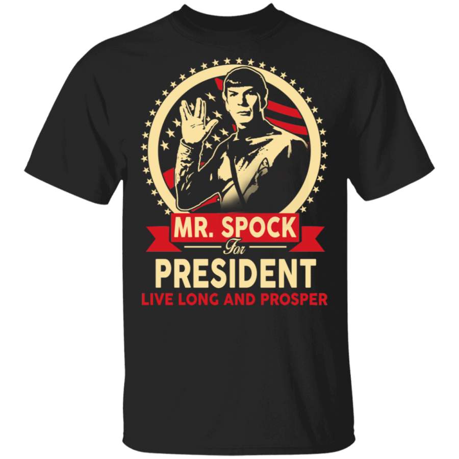 Mr Spock For President Live Long And Prosper Shirt