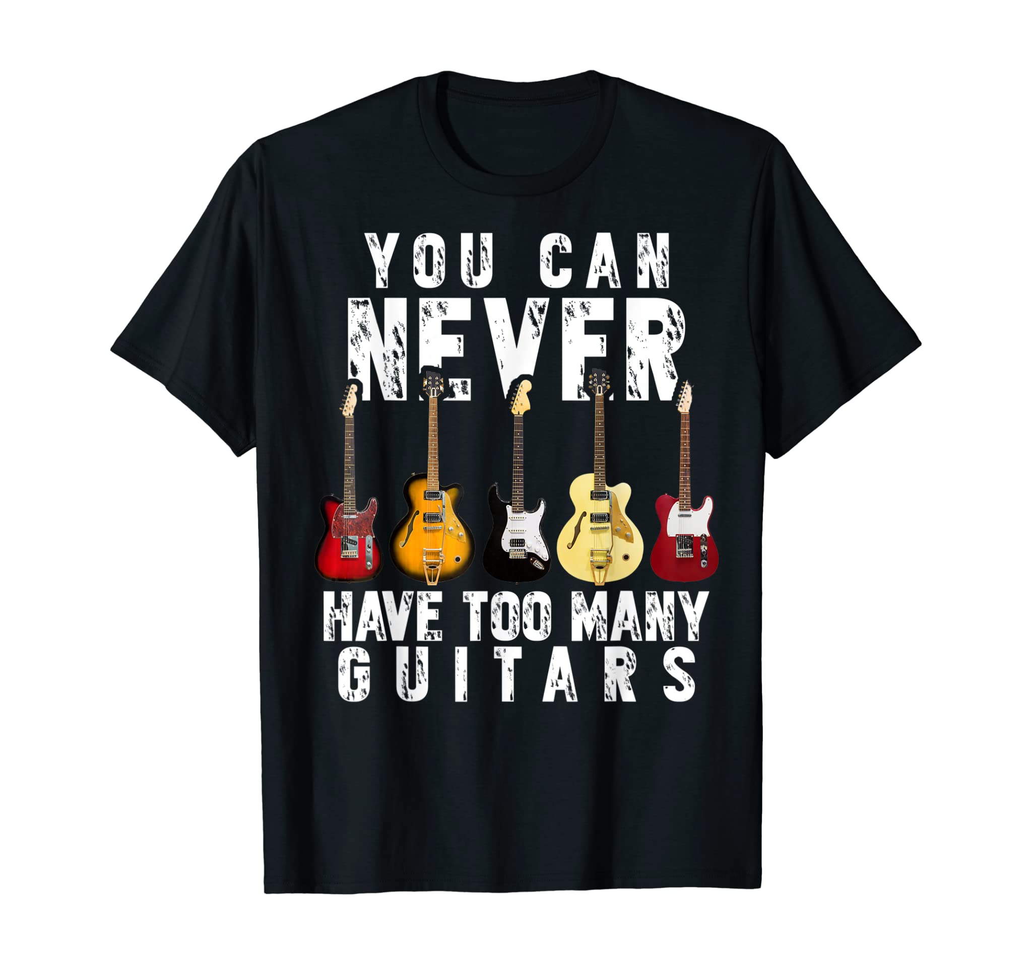 You Can Never Have Too Many Guitars Music Funny Gift Shirt