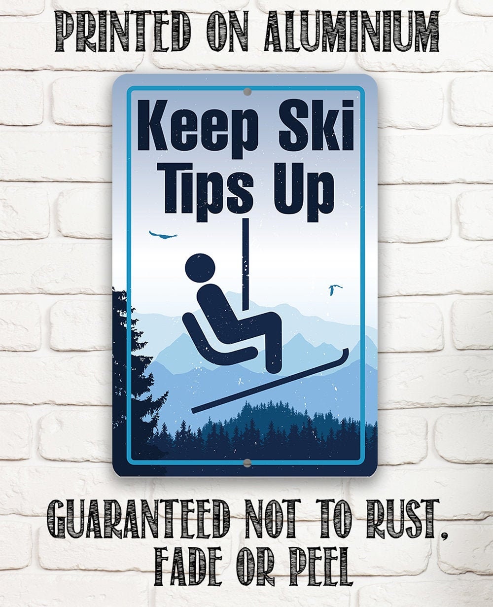 Keep Ski Tips Up – 8″ x 12″ or 12″ x 18″ Aluminum Tin Awesome Metal Poster