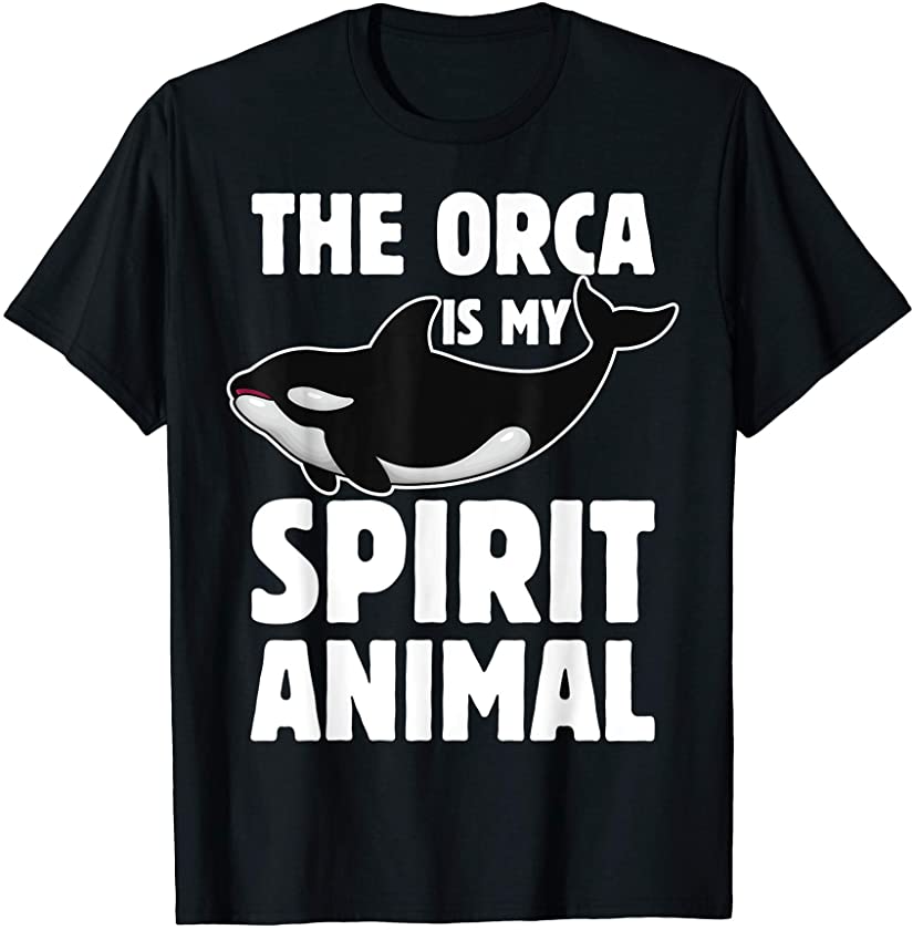 The Orca Is My Spirit Animal Orca Lover Girl Valentine Gift T-Shirt