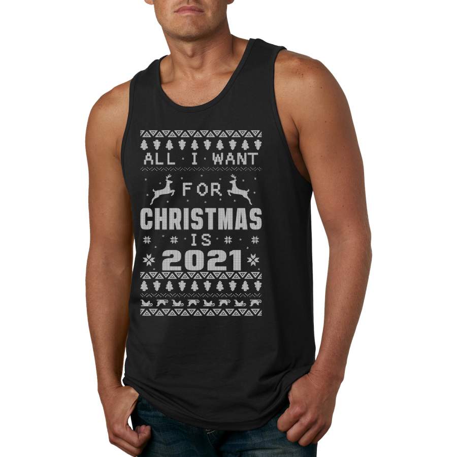 All I Want for Christmas is 2021 Ugly Christmas Sweater Mens Graphic Tank Top