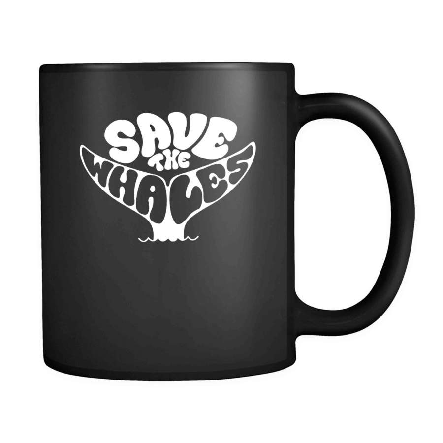 Save The Whales Environmental Whale Ocean Wild Life Earth Green Peace Global Awareness 11oz Mug